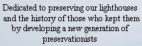 The Great Lakes Lighthouse Keepers Association - Dedicated to preserving our lighthouses and the history of those who kept them by developing a new generation of preservationists